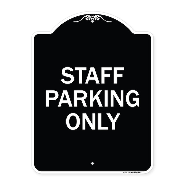 Designer Series-Staff Parking Only, Black & White Heavy-Gauge Aluminum, 24" x 18", BW-1824-9752